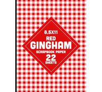 Red Gingham Scrapbook Paper: Tartan Plaid Checkered Pattern for Crafts, Decoupage, Journals, Card Making, Origami, Collages - 22 Sheets - 1 Design 8.5x11