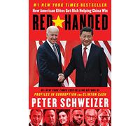 Red-Handed: How American Elites Get Rich Helping China Win