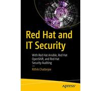 Red Hat and IT Security: With Red Hat Ansible, Red Hat OpenShift, and Red Hat Security Auditing