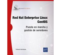 Red Hat Enterprise Linux - CentOS - Puesta en: Puesta en marcha y gestión de servidores (Recursos Informáticos)