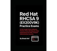 Red Hat RHCSA 9 (EX200V9K) Practice Exams: 6 Full-Length Exam-Authentic Practice Tests with Step-by-Step Explanations for RHEL 9 System Administration Success (The Red Hat Path Series)