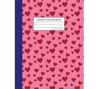 Red Heart Composition Notebook: A Cute Red-Themed Journal for School, Work, and Everyday Notes