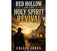 Red Hollow and the Holy Spirit Revival: A Western Story of Faith, Transformation, and the Fire That Changes Everything
