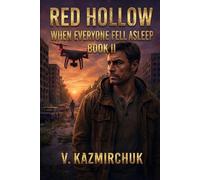 Red Hollow: When Everyone Fell Asleep, Book II: A Dystopian Thriller About Control, Survival, and Resistance