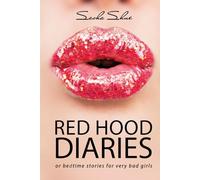 Red Hood Diaries: or Bedtime Stories for Very Bad Girls