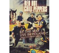 Red Hot Chili Peppers - By the Way/Live in Poland