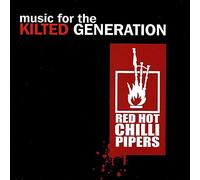 Red Hot Chilli Pipers - The Kilted Generation - Music For The Kilted Generation - Red Hot Chilli Pipers RECD 572