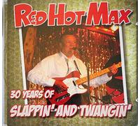 RED HOT MAX - RED HOT MAX 30 Years Of Slappin' And Twangin' - Best Of