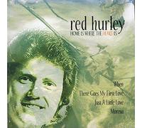 Red Hurley - Home Is Where the Heart Is