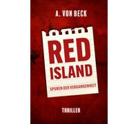 RED ISLAND - Spuren der Vergangenheit: Der packende Thriller mit überraschenden Wendungen