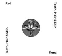Red kunz - Teeth, hair and skin [Vinilo]