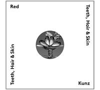 Red Kunz - Teeth,Hair & Skin [Vinilo]