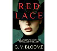 RED LACE: LOVE AFFAIR WITH A MAN TOO YOUNG AND TOO ILLICIT