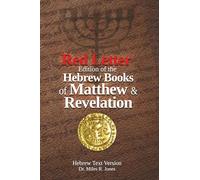 Red Letter edition of the Hebrew Books of Matthew and Revelation: Hebrew Text Version