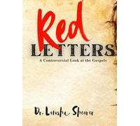Red Letters: A Controversial Look at the Gospels