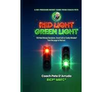 RED LIGHT GREEN LIGHT: 100 Real Money Decisions. Good Call or Costly Mistake? Turn the page to find out. (RED YELLOW GREEN LIGHT: 100 More Real Money ... call, costly mistake--- or does it depend?)