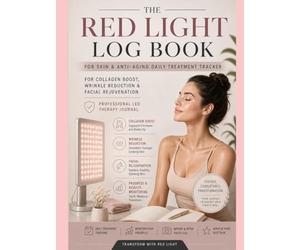 Red Light Log Book: for Skin & Anti-Aging Daily Treatment Tracker for Collagen Boost, Wrinkle Reduction & Facial Rejuvenation Professional LED Therapy Journal | Progress & Results Monitoring