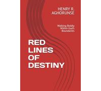RED LINES OF DESTINY: Walking Boldly Within God’s Boundaries