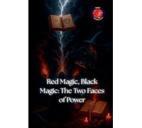Red Magic, Black Magic: The Two Faces of Power (The Books of the Secret Circle)