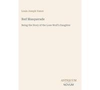 Red Masquerade: Being the Story of the Lone Wolf's Daughter
