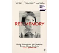 Red Memory: Living Remembering And Forgetting China S Cultural Revolut