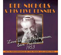 Red Nichols & His Five Pennies - Live at Club Hangover, San Francisco 1953