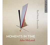 Red Note Ensemble - John Mcleod: Moments In Time