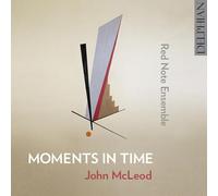 Red Note Ensemble - John Mcleod: Moments In Time
