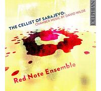 Red Note Ensemble - Wilde, David : the Cellist of Sarajevo, Musique de Chambre