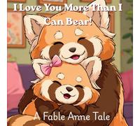 Red Panda Bear, I Love You More Than I Can Bear (Girls)