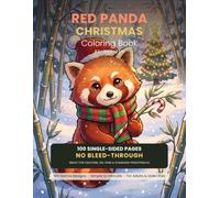 Red Panda Christmas Coloring Book: 100 Bold & Easy Holiday Designs for Adults, Teens & Older Kids - Cozy Red Pandas Celebrating Christmas for ... Mindfulness (Single-Sided, No Bleed-Through)