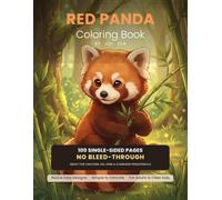 Red Panda Coloring Book: 100 Bold & Easy Designs for Adults, Teens & Older Kids - Cute, Cozy Red Pandas for Relaxation, Stress Relief & Mindfulness (Single-Sided, No Bleed-Through)
