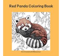 Red Panda Coloring Book: 15 artworks for both adults and kids to enjoy.