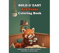Red Panda Coloring Book: Bold & Easy Large Print Designs for Adults and Seniors: Simple Pages for Relaxation, Anxiety and Stress Relief