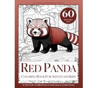 Red Panda Coloring Book for Adults and Kids: Cute Animal Stress Relief and Fun, Activity Gift for Red Panda Lovers Asian Coloring Pages
