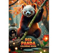 Red Panda Coloring Book: Relaxing and Fun Designs for Kids and Adults: 40 Unique Red panda-Themed Pages for Stress Relief, Creativity, and Joy