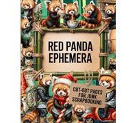 Red Panda Ephemera Book: 40 Pages of Red Panda Images Collection to Cut Out for Junk Journals, Decoupage, Collages, Scrapbooking, and Paper Craft Paperback