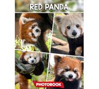 Red Panda Photo Book: Picture Collection For Adults With Dementia And Alzheimer’s Patients - Adorable Red Panda Images Captured In Natural Habitat Settings