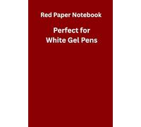 Red Paper Notebook for White Gel Pens: Crimson Page Journal with White Ruled Lines for Metallic Markers, Silver Ink Drawing and Creative Writing