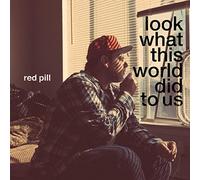 Red Pill - Look At What This World Did To Us [Vinilo]