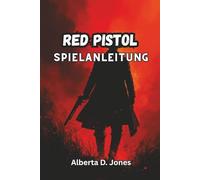 RED PISTOL SPIELANLEITUNG: Meistere Karten, Waffen und Biome mit Profi-Strategien, versteckten Geheimnissen und Builds, um jeden Durchlauf zu meistern