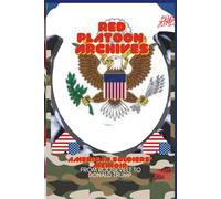 Red Platoon Archives:: American Soldiers' Memoir from Roosevelt to Donald Trump.