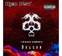 Red Psy - I Always Wanted A Dragon