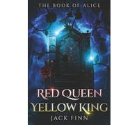 Red Queen, Yellow King: The Book of Alice