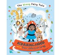 Red Riding Hood and the Three Billy Goats Gruff (Wrong Fairy Tale)