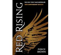 Red Rising: Celebrating its 10th anniversary, an explosive dystopian sci-fi novel (#1 New York Times bestselling Red Rising series book 1)