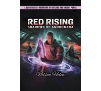 Red Rising: Shadows of Andromeda: A SCI-FI FANTASY ADVENTURE OF OUTLAWS AND ANCIENT POWER