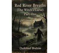 Red River Breaths (The Witch's Curse) ¨ Part One¨: (The Witch's Curse)