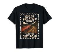 Red River Flows Take The Dirt Road Humor Adulto Camiseta