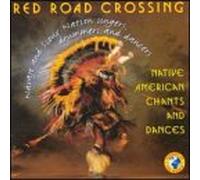 Red Road Crossing - Native American Chants & Dances